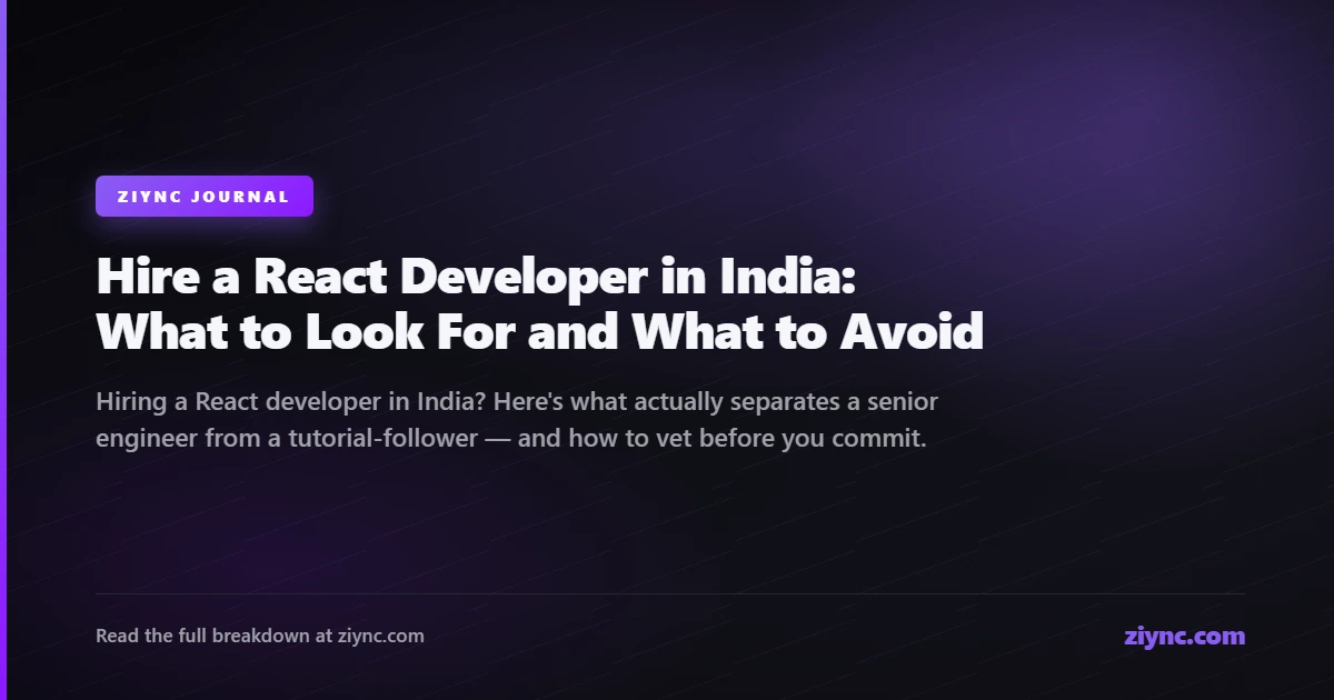 React developer hiring guide — what to look for in an Indian React developer